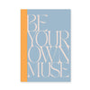 Cuaderno Be You Own Muse